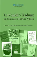 LE VOULOIR-TRADUIRE. EN HOMMAGE A PATRICIA WILLSON