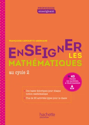 Profession enseignant - Enseigner les Mathématiques au cycle 2 - Ed. 2021, Au cycle 2