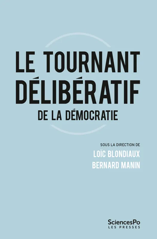 Le tournant délibératif Loïc Blondiaux, Bernard MANIN