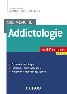 Aide-mémoire - Addictologie, en 47 notions
