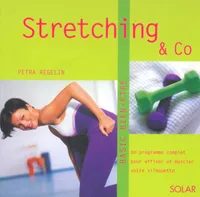 Stretching & Co - Basic bien-être, un programme complet pour affiner et muscler votre silhouette