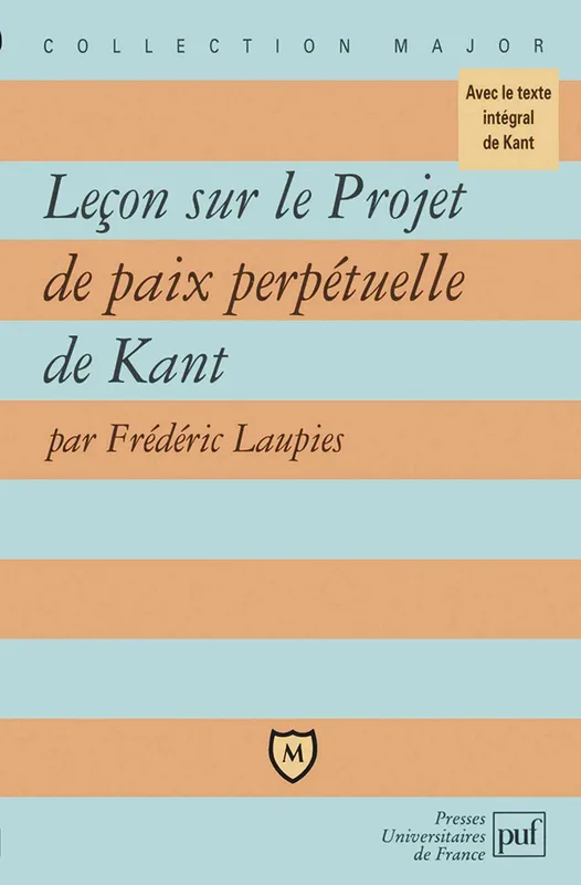 Livres Scolaire-Parascolaire BTS-DUT-Concours Leçon sur le Projet de paix perpétuelle de Kant, avec le texte intégral de Kant Frédéric Laupies