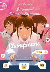 Le journal d'Aurélie Laflamme - Nouvelle édition - Tome 5 Championne
