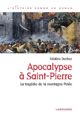 Apocalypse à Saint-Pierre - La Tragédie de la Montagne Pelée