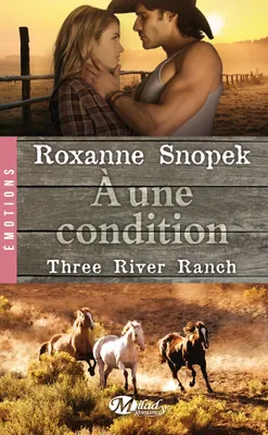 3, Three River Ranch, T3 : À une condition