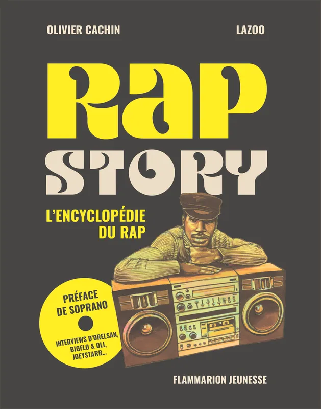 Livres Jeunesse de 6 à 12 ans Documentaires Arts Rap Story, L'encyclopédie du Rap Lazoo, Olivier Cachin