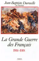 La grande guerre des français 1914 1918