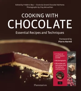 Cooking with chocolate, Essential recipes and techniques Clay McLachlan