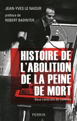 Histoire de l'abolition de la peine de mort : Deux cents ans de combats