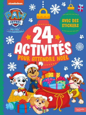 Pat' Patrouille - 24 activités pour attendre Noël