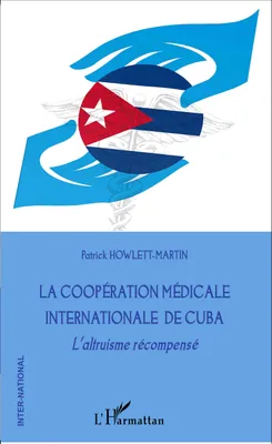 La coopération médicale internationale de Cuba, L'altruisme récompensé