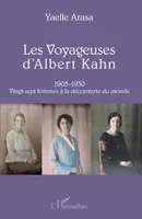 Les Voyageuses d'Albert Kahn 1905-1930, Vingt-sept femmes à la découverte du monde
