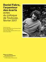 Daniel Fabre, l'arpenteur des écarts, Actes du colloque de Toulouse, février 2017