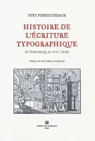 Histoire de l'écriture typographique, volume 1