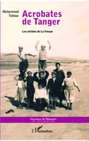 Acrobates de Tanger, Les artistes de La Troupe