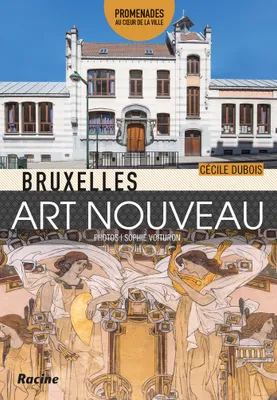 Bruxelles art nouveau, Promenades au coeur de la ville