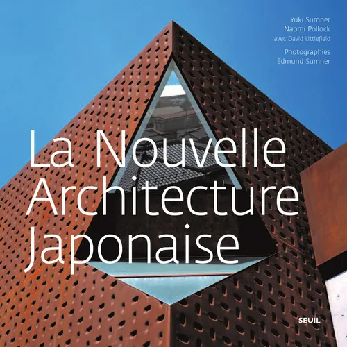 Livres Arts Architecture La nouvelle architecture japonaise Yuki Sumner, Naomi R. Pollock