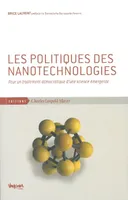 Les Politiques des Nanotechnologies, Pour un Traitement Démocratique d'une...