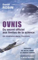 Ovnis - Du secret officiel aux limites de la science - Un itinéraire dans l'inconnu