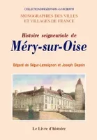 Histoire seigneuriale, civile et paroissiale de Méry-sur-Oise - la seigneurie, la seigneurie