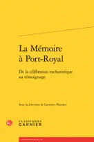 La mémoire à Port-Royal, De la célébration eucharistique au témoignage
