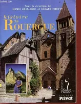 Histoire du Rouergue - Collection univers de la France et des Pays Fracnophones - histoires des Provinces.