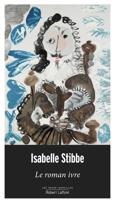 Livres Littérature et Essais littéraires Romans contemporains Francophones Le roman ivre Isabelle Stibbe