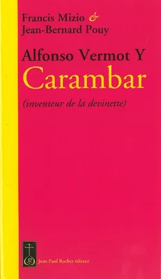 Alfonso Vermot Y Carambar, inventeur de la devinette