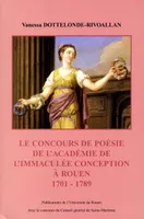 Le concours de poésie de l'académie de l'Immaculée Conception à Rouen, 1701-1789, le concours de poésie de l'Académie de l'Immaculée Conception de 1701 à 1789