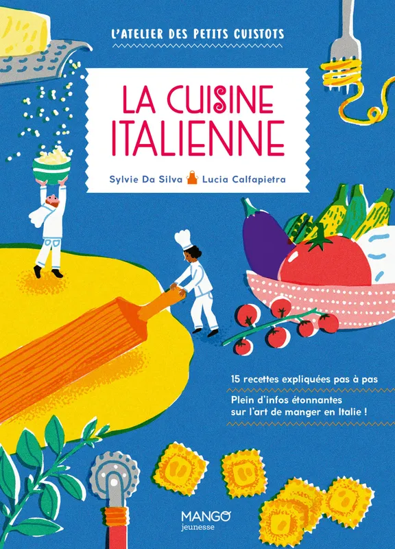 Jeux et Jouets Loisirs créatifs Cuisiner avec les enfants Livres de cuisine La cuisine italienne Sylvie Da Silva