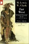 La piste de l'Ouest, Far West Tome 1 : journal de la première traversée du continent nord-américain, 1804-1806