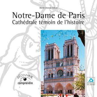 Notre Dame De Paris Cathédrale Témoin De L'Histoir