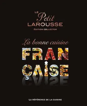 Petit Larousse de la Cuisine Française
