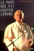 Le pape qui fit chuter Lénine