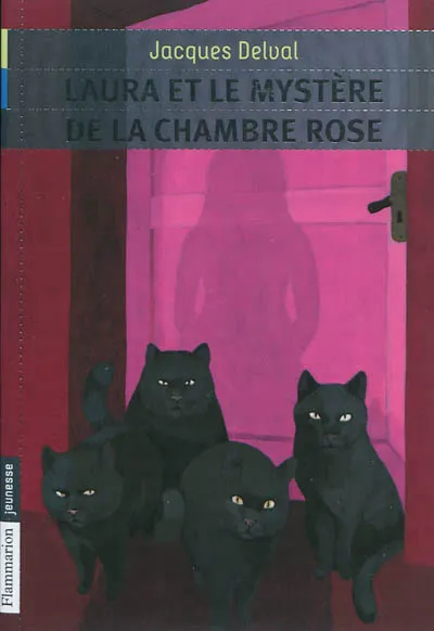 Livres Jeunesse de 6 à 12 ans Romans Laura et le mystère de la chambre rose Jacques Delval