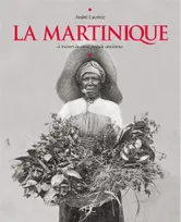 La Martinique à travers la carte postale ancienne