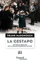 La Gestapo, Mythe et réalité de la police secrète d'Hitler