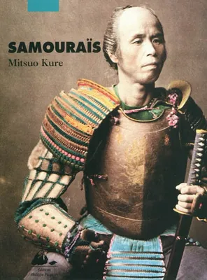 Samouraïs. Histoire illustrée