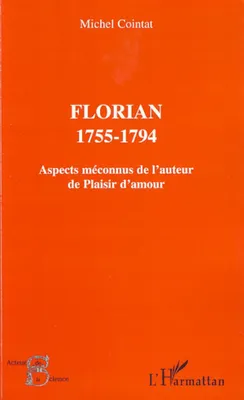 Florian 1755-1794, Aspects méconnus de l'auteur de 