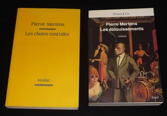 Lot de 2 ouvrages de Pierre Mertens : Les Chutes centrales - Les Eblouissements (2 volumes)