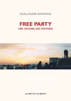 Free party, Une histoire, des histoires