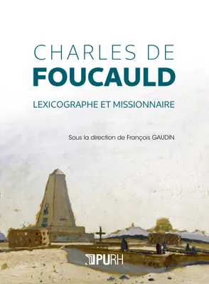 Charles de Foucauld, Lexicographe et missionnaire