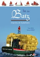 Livres Bretagne Villes et Îles de Bretagne Ile de Batz, Marins et bateliers Yann Riou, Henry Kérisit