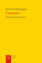 Casanova, L'écrivain en ses fictions