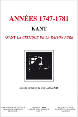 Kant - Les années 1747-1781, Kant avant la Critique de la raison pure