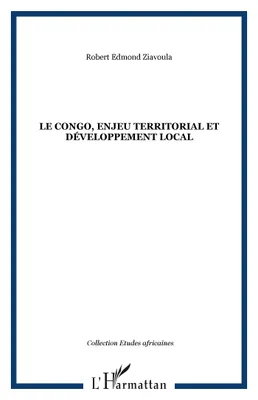 Le Congo, enjeu territorial et développement local, enjeu territorial et développement local