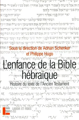 L'enfance de la Bible hébraïque, Histoire du texte de l'Ancien Testament