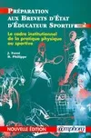 Préparation aux brevets d'éducateur sportif (tome 2), Volume 2, Le cadre institutionnel de la pratique physique ou sportive
