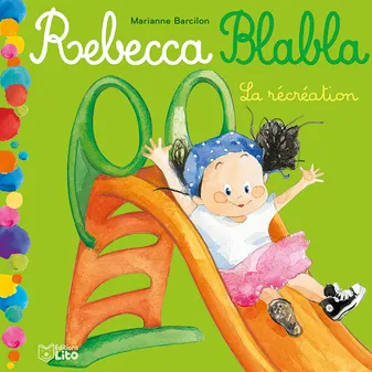Rebecca Blabla, 6, La récréation
