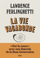 La Vie vagabonde, Carnets de route (1960-2010)